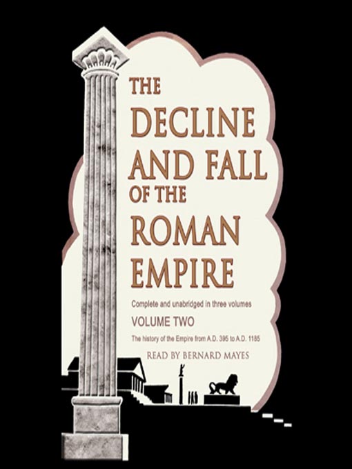 Title details for The Decline and Fall of the Roman Empire, Volume 2 by Edward Gibbon - Available